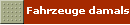Fahrzeuge damals