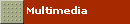 Multimedia